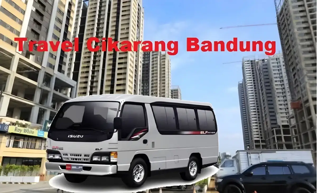 Rekomendasi Travel Cikarang Bandung Penjadwalan, Harga, dan Fasilitas Travel