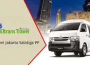 Rekomendasi Travel Jakarta Salatiga: Penjadwalan, Harga, dan Fasilitas Travel