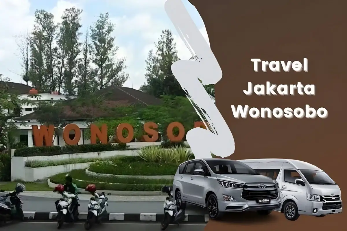 Rekomendasi Travel Jakarta Wonosobo Penjadwalan, Harga, dan Fasilitas Travel