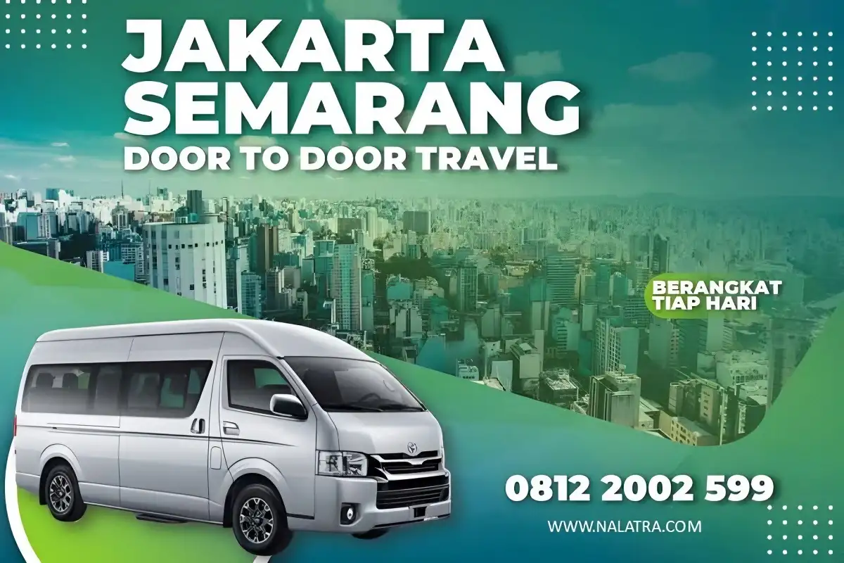 Rekomendasi Travel Jakarta Semarang Penjadwalan, Harga, dan Fasilitas Travel