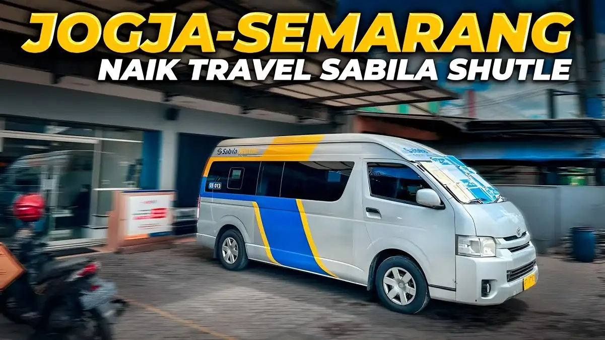 Rekomendasi Travel Jogja Semarang Penjadwalan, Harga, dan Fasilitas Travel