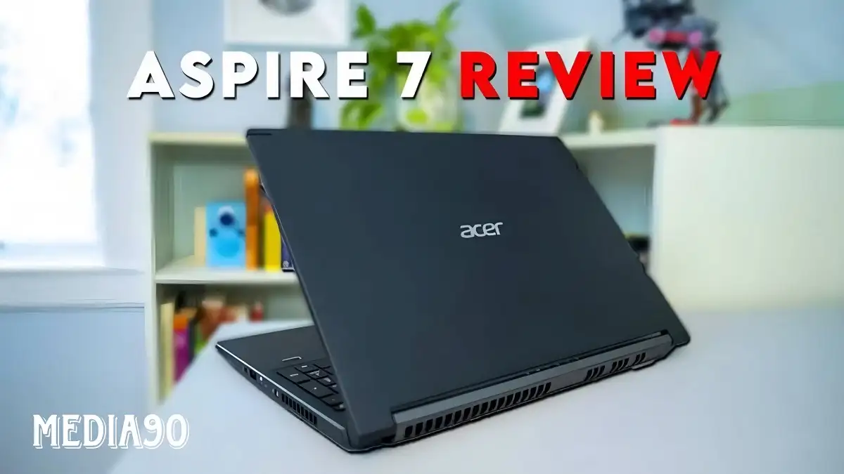 Review Acer Aspire 7 Gaming, laptop gaming multifungsi yang ramping untuk gamer dan kreator konten