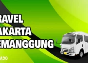 Rekomendasi Travel Jakarta Temanggung: Penjadwalan, Harga, dan Fasilitas Travel